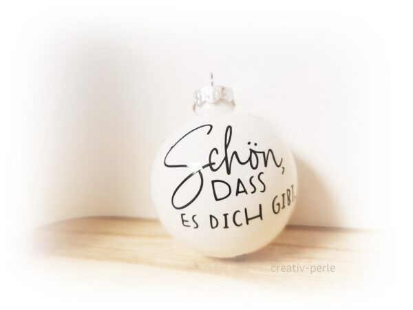 Weihnachtskugel Schön, dass es Dich gibt