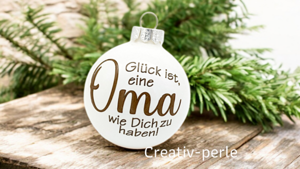 Weihnachtskugel Glück ist.... Oma